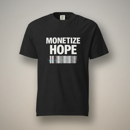 Black heavyweight T-shirt with bold white MONETIZE HOPE front print and barcode graphic, front view on a neutral studio background.